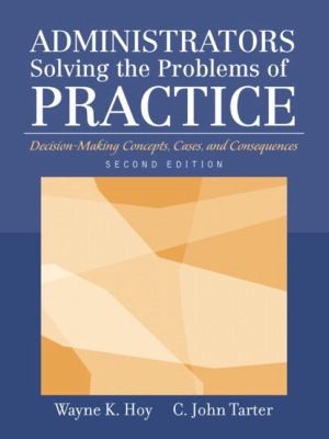  Solving the Problems of Practice Decision Making Concepts, Cases 