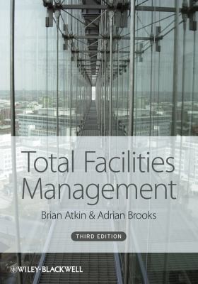 Total Facilities Management by Adrian Brooks, Atkin and Brian Atkin 