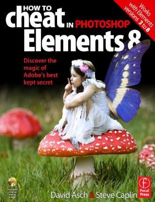 How to Cheat in Photoshop Elements 8 Discover the Magic of Adobes 