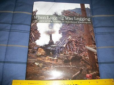 Logging Book 100 Years of Big Timber in SW Washington New 2011 Steam 
