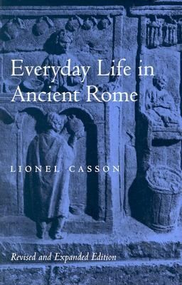 Everyday Life in Ancient Rome by Lionel Casson 1999, Paperback 