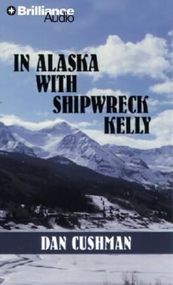  Shipwreck Kelly by Dan Cushman 2007, Abridged, Compact Disc