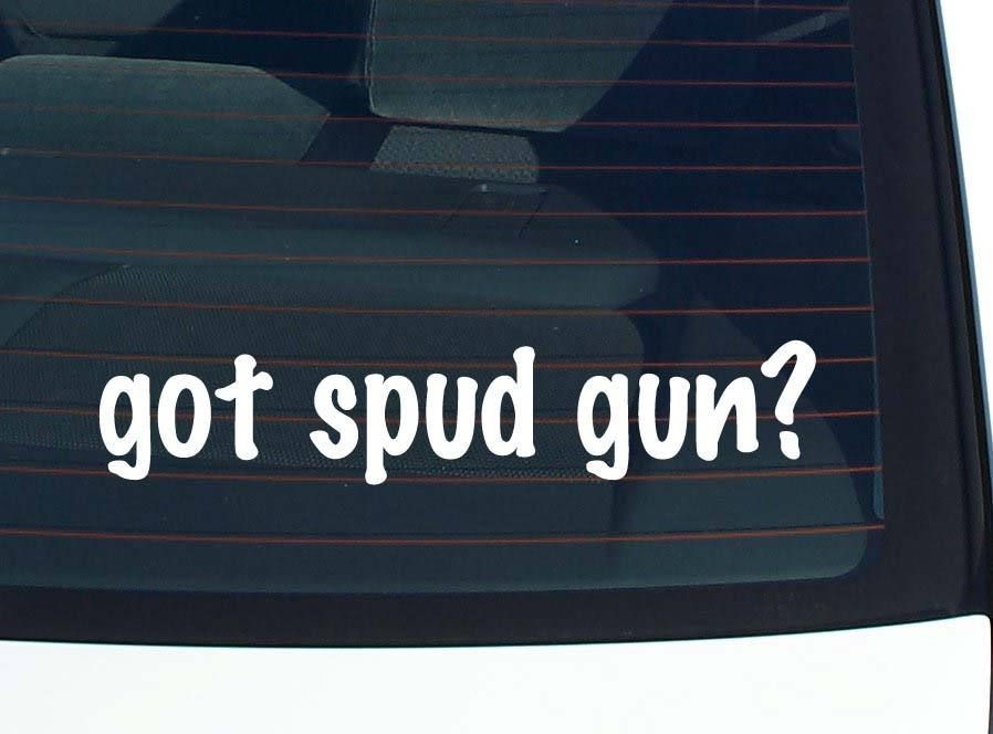 got spud gun? GUNS POTATO POTATOE FUNNY DECAL STICKER VINYL WALL CAR