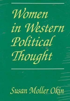 WOMEN IN WESTERN POLITICAL THOUGHT by OKIN, SUSAN, MOLLER Trade 