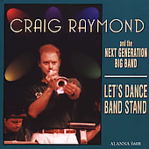Raymond Craig Next Generation Big Band Lets Dance Band Stand CD New