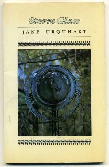 Jane Urquhart Storm Glass 1987 First Edition Porcupines Quill