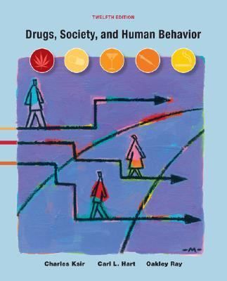 Drugs, Society, and Human Behavior by Charles J. Ksir, Carl L. Hart
